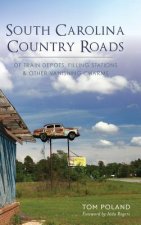 South Carolina Country Roads: Of Train Depots, Filling Stations & Other Vanishing Charms