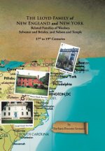 Lloyd Family of New England and New York, and Related Families of Woolsey, Sylvester and Brinley, and Nelson and Temple 17Th to 19Th Centuries