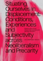 Situating Ourselves In Displacement