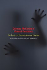 Cormac McCarthy's Violent Destinies