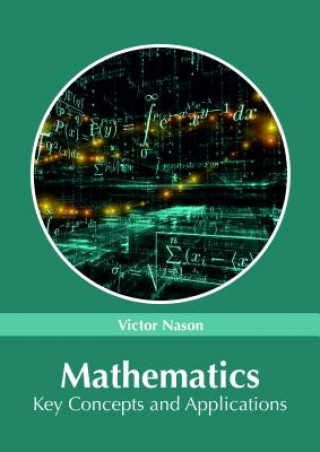 Mathematics: Key Concepts and Applications