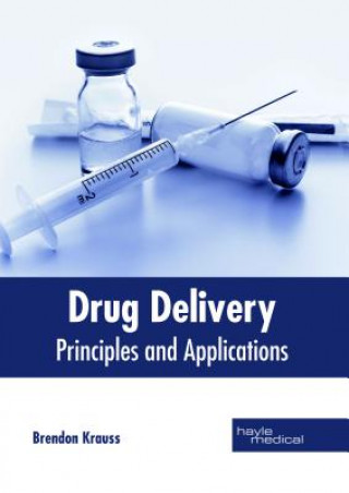 Drug Delivery: Principles and Applications