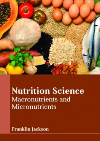 Nutrition Science: Macronutrients and Micronutrients