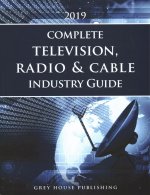 Complete Television, Radio & Cable Industry Directory, 2019