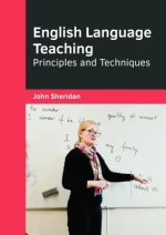 English Language Teaching: Principles and Techniques