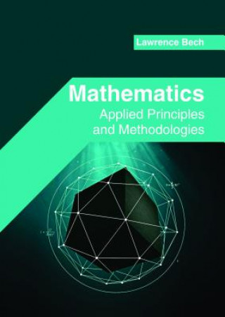Mathematics: Applied Principles and Methodologies