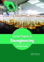 Current Progress in Bioengineering