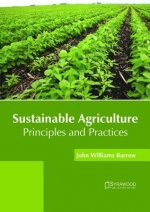 Sustainable Agriculture: Principles and Practices