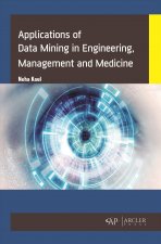 Data Mining in Engineering, Management and Medicine