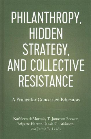 Philanthropy, Hidden Strategy, and Collective Resistance