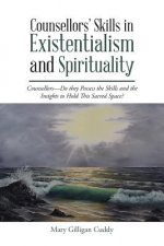 Counsellors' Skills in Existentialism and Spirituality