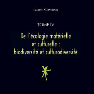 Tome IV - De l'ecologie materielle et culturelle