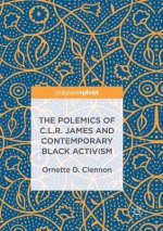 Polemics of C.L.R. James and Contemporary Black Activism