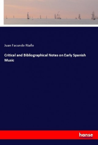 Critical and Bibliographical Notes on Early Spanish Music