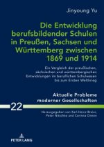 Entwicklung Berufsbildender Schulen in Preussen, Sachsen Und Wuerttemberg Zwischen 1869 Und 1914