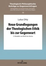 Neue Grundlegungen Der Theologischen Ethik Bis Zur Gegenwart