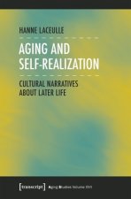 Aging and Self-Realization - Cultural Narratives about Later Life