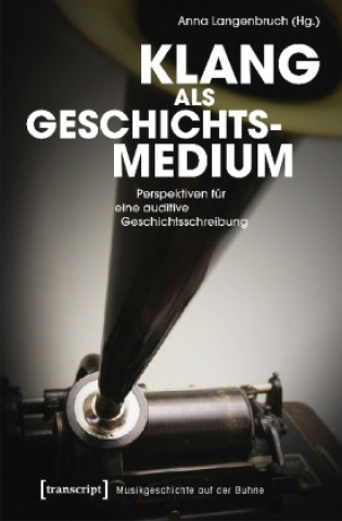 Klang als Geschichtsmedium