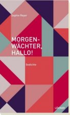 Morgenwächter, hallo!