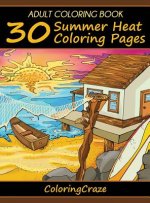 ADULT COLORING BOOK: 30 SUMMER HEAT COLO