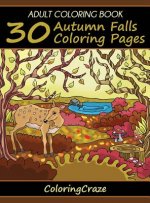 ADULT COLORING BOOK: 30 AUTUMN FALLS COL