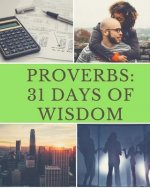 Proverbs: 31 Days of Wisdom