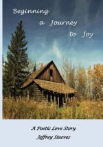 Beginning a Journey to Joy: A Poetic Love Story