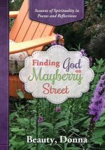 Finding God on Mayberry Street: Seasons of Spirituality in Poems and Reflections (Black & White Edition)