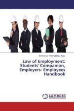 Law of Employment: Students' Companion, Employers- Employees Handbook