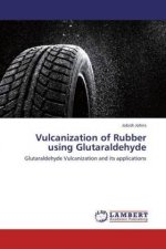 Vulcanization of Rubber using Glutaraldehyde