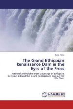 The Grand Ethiopian Renaissance Dam in the Eyes of the Press