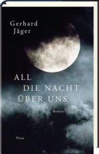 All die Nacht über uns