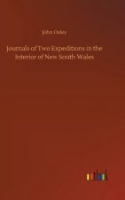 Journals of Two Expeditions in the Interior of New South Wales