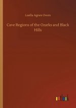 Cave Regions of the Ozarks and Black Hills