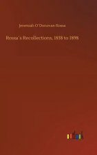 Rossas Recollections, 1838 to 1898