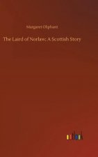Laird of Norlaw; A Scottish Story