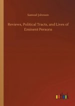 Reviews, Political Tracts, and Lives of Eminent Persons