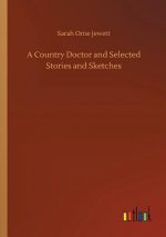 Country Doctor and Selected Stories and Sketches
