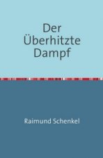 Der Überhitzte Dampf