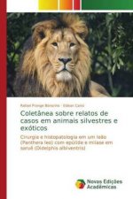 Coletanea sobre relatos de casos em animais silvestres e exoticos