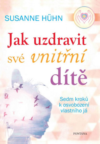 Jak uzdravit své vnitřní dítě