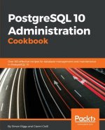 PostgreSQL 10 Administration Cookbook