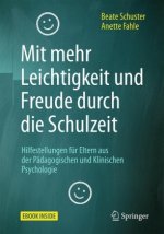 Mit mehr Leichtigkeit und Freude durch die Schulzeit, m. 1 Buch, m. 1 E-Book