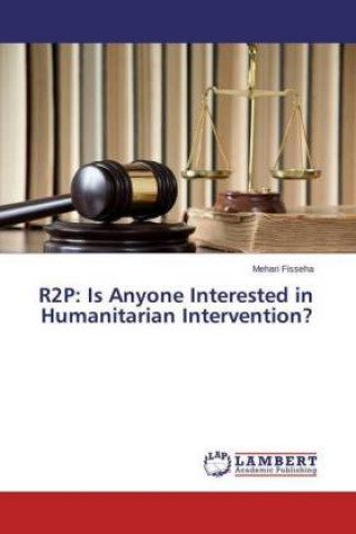 R2P: Is Anyone Interested in Humanitarian Intervention?