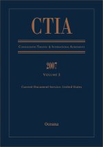 CTIA Consolidated Treaties and International Agreements 2007 Volume 3 Issued December 2008