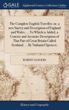 Complete English Traveller; or, a new Survey and Description of England and Wales. ... To Which is Added, a Concise and Accurate Description of That P