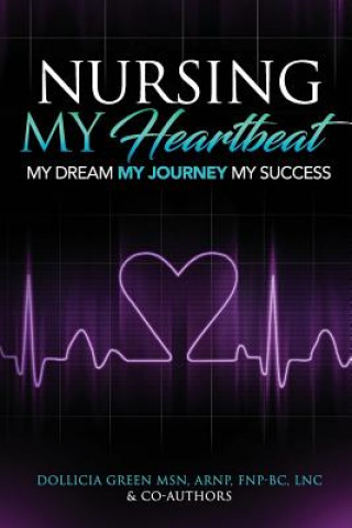 Nursing- My Heartbeat: My Dream My Journey My Success