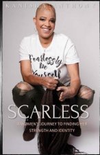 Scarless: A Women's Journey to Finding Her Strength and Identity