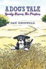 A Dog's Tale: Sparky Rescues the Prestons