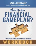 What's Your Financial Gameplan? - Workbook: Making Money Work for You